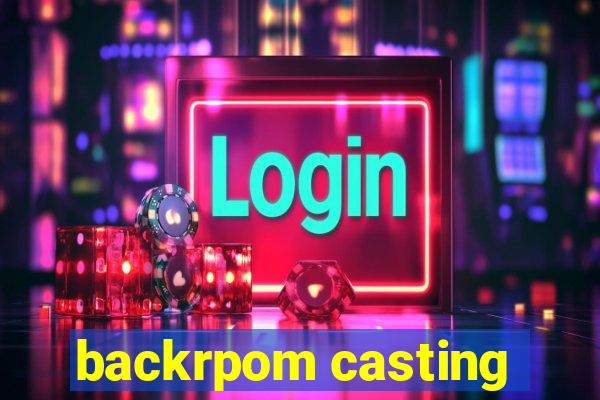 backrpom casting